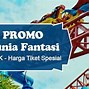 Harga Tiket Masuk Dufan Jakarta